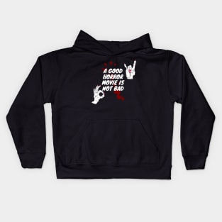 A good horror movie is not bad Kids Hoodie